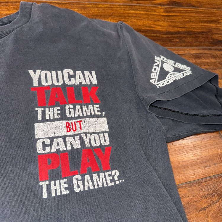 Above The Rim “You Can Talk The Game But Can You Play The Game?” Tee Sz XL